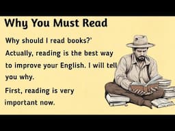 Why You Must Read (English) | Graded Reader | Improve Your English | Learn English Though Story