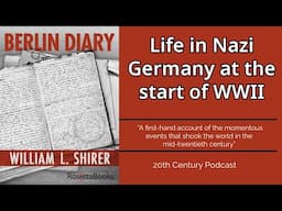 Inside Nazi Germany: An In-Depth Discussion of Berlin Diary and the Rise of the Third Reich