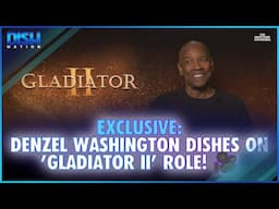 Exclusive: Denzel Washington Dishes on 'Gladiator II' Role! 🎥