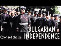 When Did Bulgaria Get Its Independence [Colorized Photos]