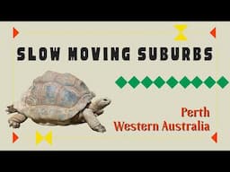 SLOW Moving Suburbs in Perth, Western Australia