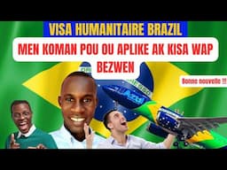 BONNE NOUVELLE VISA HUMANITAIRE BRAZIL, MEN KOMAN POU OU APLIKE