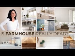 Is Farmhouse Really Dead? | Interior Design