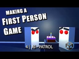 #4 Game AI - Patrolling : Let's Make a First Person Game in Unity!