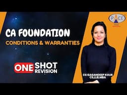 Conditions & Warranties | CA Foundation Jan’25 | One Shot by CS Gangandeep Kour, PACE, Indore