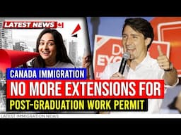 Canada Immigration : No Extensions for PGWPs | IRCC