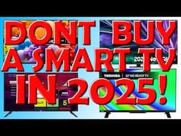 🚫 Don't Buy a Smart TV in 2025 - Here's Why! 🚫