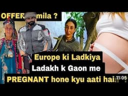 इस आदमी से Pregnant Hone “German 🇩🇪 Girls “ Ladakh क्यों आती है ? ।Aryan Valley True Story - Ladakh