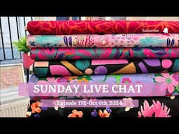 Live Sewing Chat -Episode 172