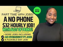 🙌🏾 PART TIME JOBS! A NO PHONE $32 HOURLY JOB! + AN OVERNIGHT PART TIME JOB! WORK FROM HOME JOBS 2024