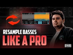 Learn the technique of Resampling DNB Basses