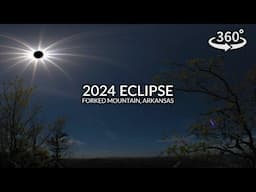 April 2024 Eclipse from Forked Mountain, Arkansas - A 360° Timelapse