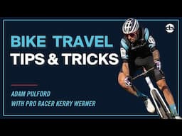 Bike Travel and Packing Tips with Pro Racer Kerry Werner