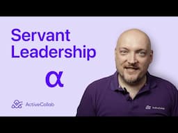 Servant Leadership - Leaders Who Serve Their Team