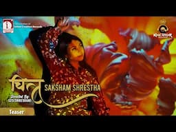 Chitra - Saksham Shrestha || Teaser ||