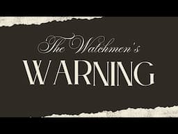 The Watchmen's Warning (Video Trailer)