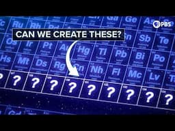 Can We Create New Elements Beyond the Periodic Table?