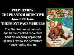 Pulp Review The Phantom Detective-The Front Page Murders (6/1938) Adventure House reprint