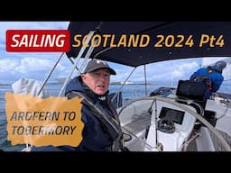 SAILING SCOTLAND 2024 | Pt4 Ardfern To Tobermory Via The Sound Of Luing. Ep41