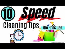 10 Speed Cleaning Tips the Pros Use