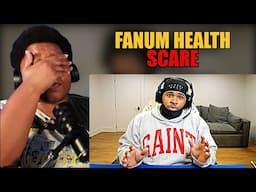 Fanum Addressing His Health Problems