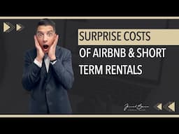 Surprise Costs of Airbnb & Short Term Rentals