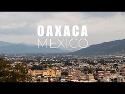 48 Hours in Oaxaca || The Best Small Town in Mexico