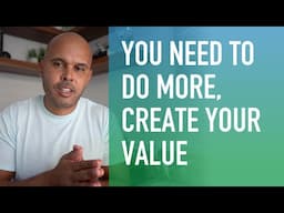 Create Your Value (Career Advice)