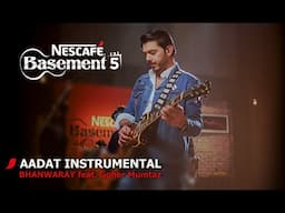 AADAT INSTRUMENTAL/BHANWARAY feat. Goher Mumtaz | NESCAFÉ Basement Season 5 | 2019