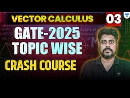 Vector Calculus🔥| GATE 2025 | Topic Wise Crash Course | Part - 03 | Manoj Singh Sir