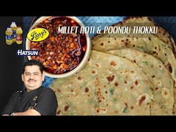 Millet roti | Poondu Thokku | Chef Venkatesh Bhat