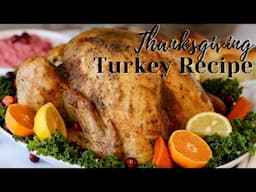 Best Thanksgiving Turkey Recipe | How to Make an Herb Roasted Holiday Turkey!!