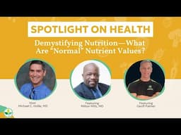 Demystifying Nutrition—What Are “Normal” Nutrient Values? Webinar Replay