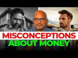 Don't fall for these misconceptions about money and wealth!