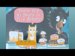 There Are No Bears in This Bakery - a read out loud story book