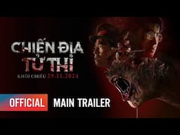 CHIẾN ĐỊA TỬ THI | Official Trailer | KHỞI CHIẾU 29.11.2024