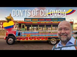 Colombia: The Don'ts of Visiting Colombia