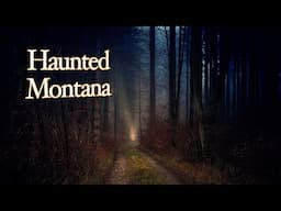 HAUNTED Montana