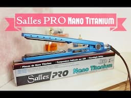 Resenha Chapinha Nano Titanium by Salles PRO Para Fazer Escova Progressiva em Casa