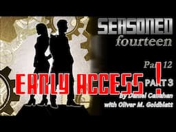 Early Access! Ep 12: The Doctor - Seasoned Fourteen - "0, 0, 0 - Part 3"