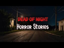 3 Scary TRUE Dead of Night Horror Stories