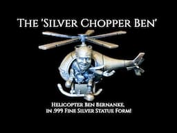 The 'Silver Chopper Ben' - Helicopter Ben Bernanke, in .999 Fine Silver Statue Form!