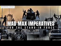 Mad Max Imperatives for the Stand-In Force