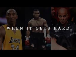 WHEN IT GETS HARD - Best Motivational Speeches