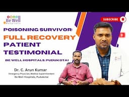 Incredible Recovery: Poisoning Survivor’s Journey with Be Well Hospital Pudukkottai