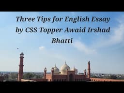 Three Important Tips for English Essay Exam by CSS Topper Awaid Irshad Bhatti