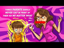 10 Things Parents Should Never Say to their Child