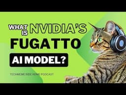 What Is Fugatto? Nvidia's New AI Model For Sounds | Techmeme Ride Home Podcast