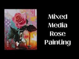 Mixed Media Rose Painting