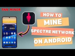 MINING ⛏️ SPECTRE NETWORK ON ANDROID @kitamoko1042